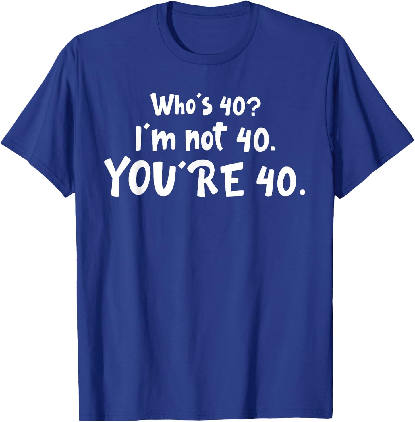 Lordy Lordy Look Who's 40? funny 40th Birthday Gifts T-Shirt - T-Shirt | Royal