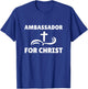 Ambassador For Christ Faith Christian Religious T-Shirt - T-Shirt | Royal