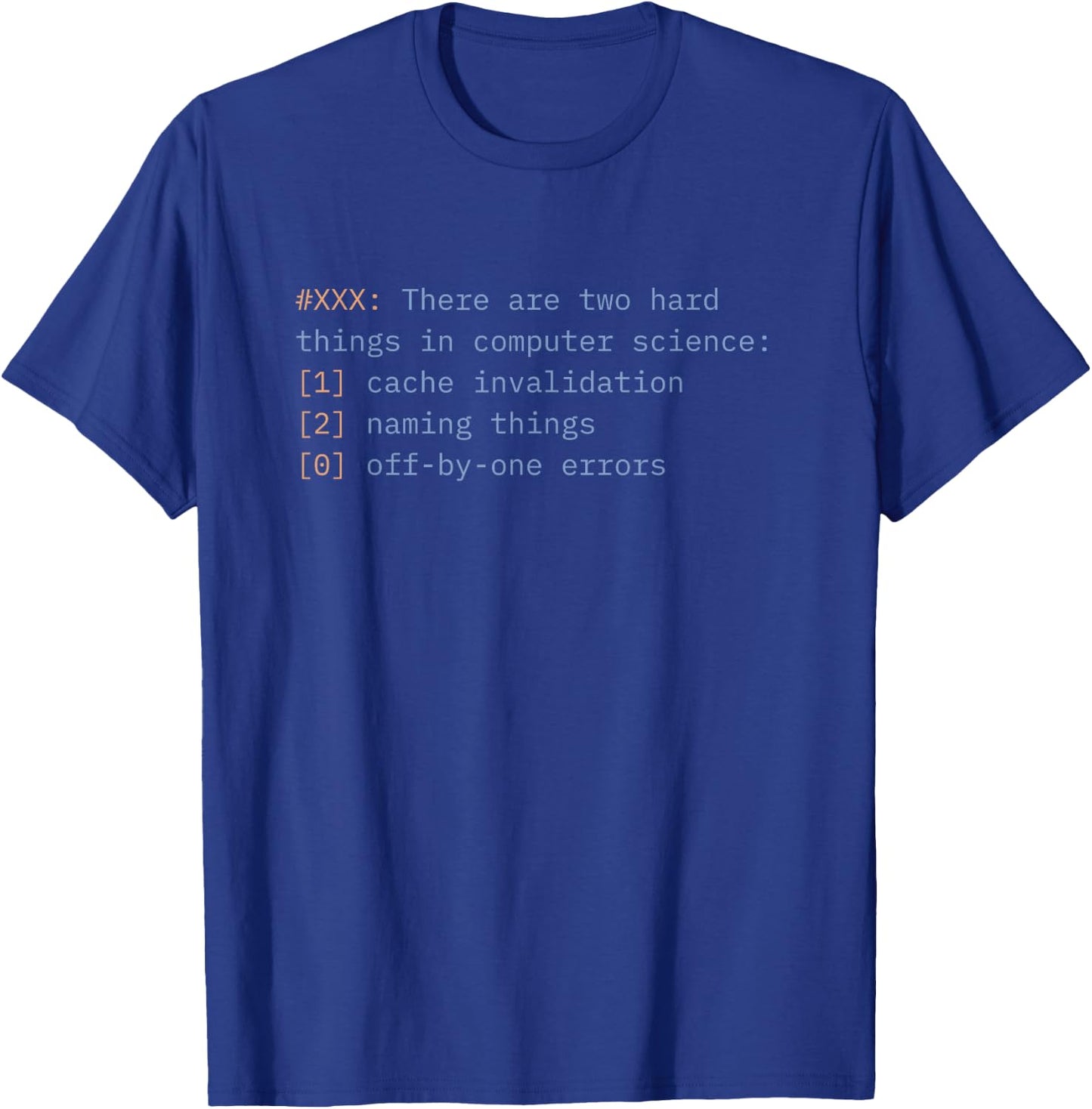 Hard Things in Computer Science: Cache Invalidation T-Shirt - T-Shirt | Royal