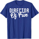 Even Planner Director Of Fun T-Shirt - T-Shirt | Royal