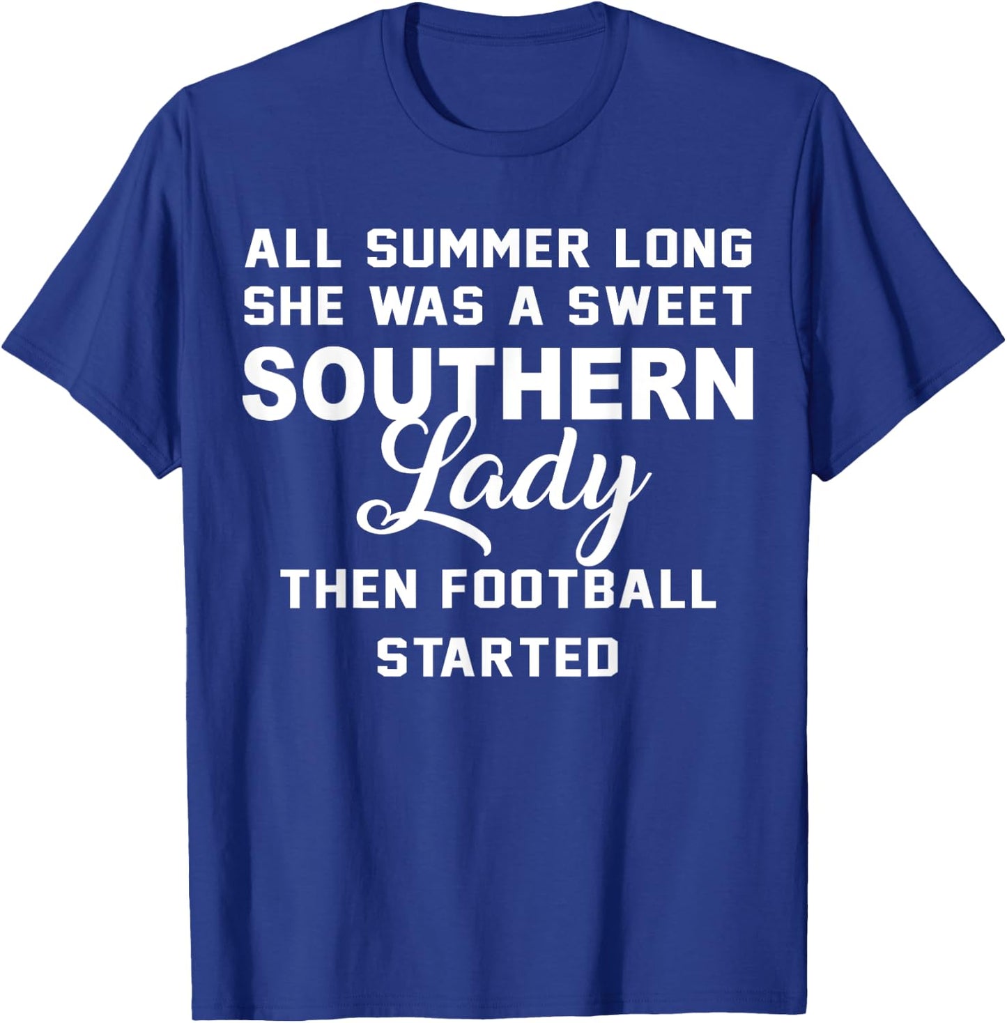 All Summer Long She Was A Sweet Southern Lady Football Shirt T-Shirt - T-Shirt | Royal