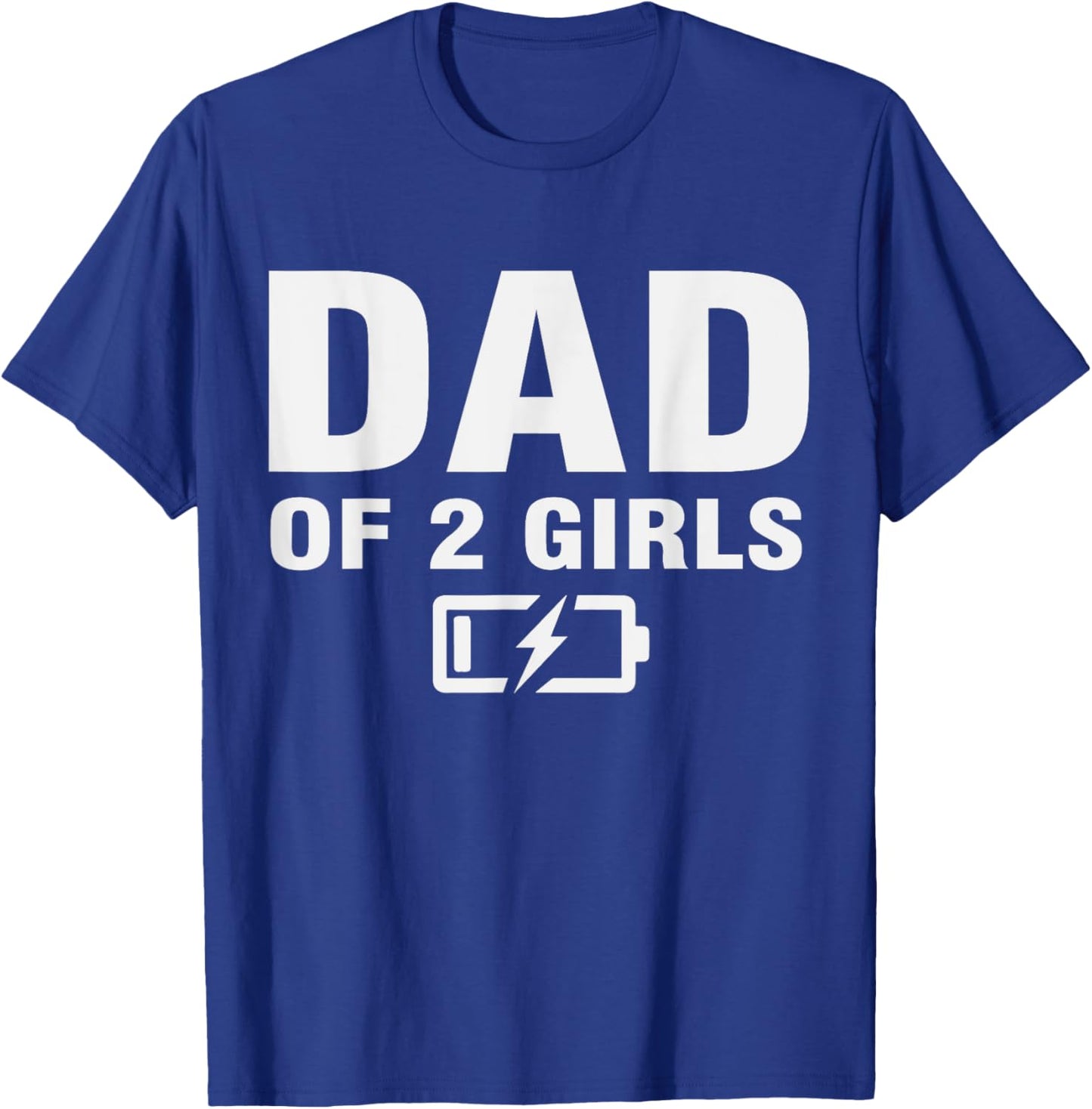Daddy Of Two Daughters Low Battery Second Time Dad 2 Daughters T-Shirt - T-Shirt | Royal
