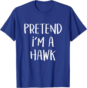 Pretend I'm A Hawk Bird Costume Party Funny Halloween Hawk T-Shirt - T-Shirt | Royal