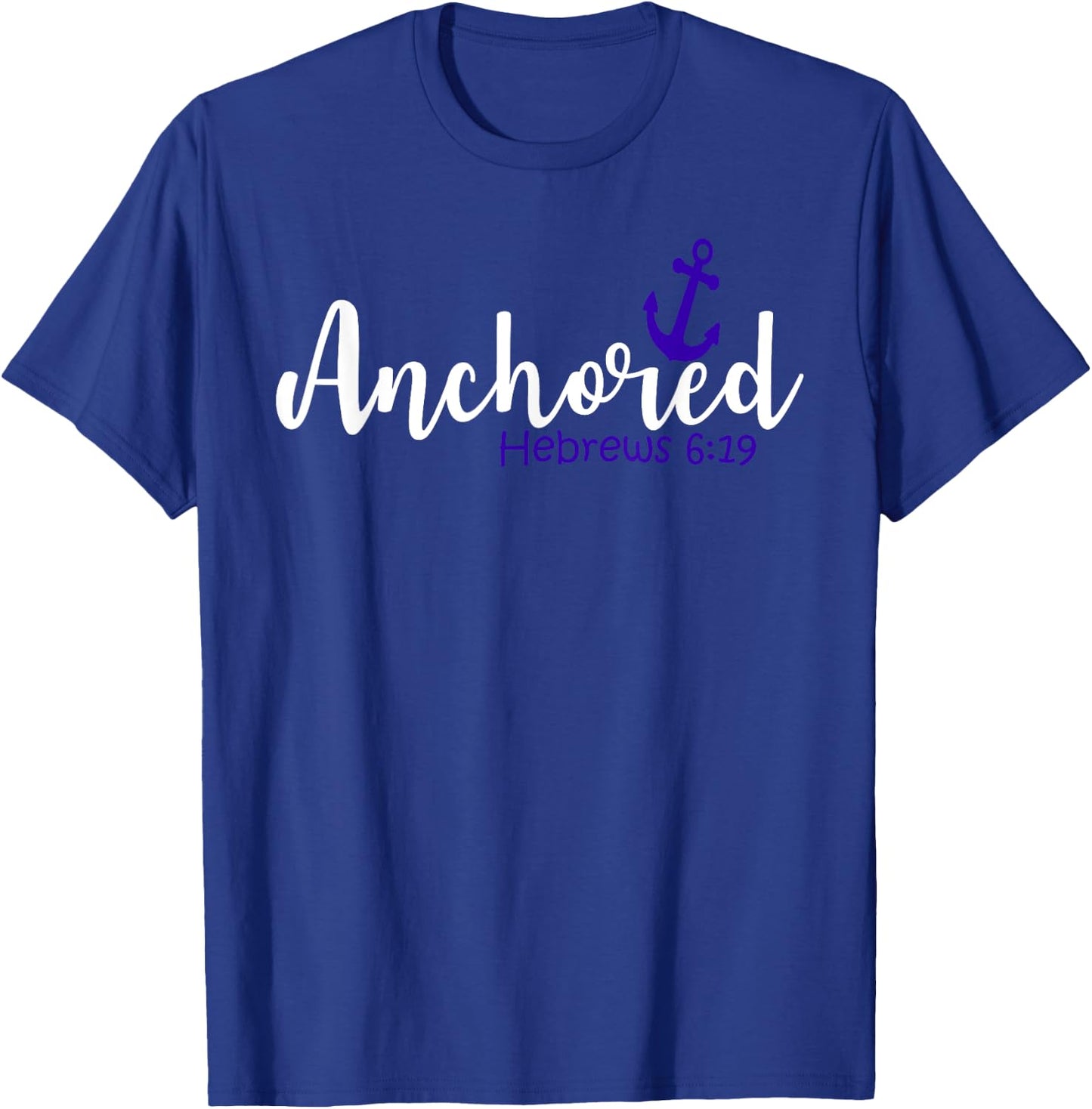 Hebrews 6:19 - Anchored T-Shirt - T-Shirt | Royal