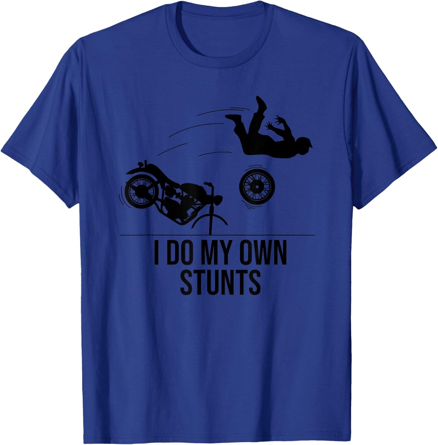 Funny I Do My Own Stunts Cool Motorcycle Gift Women T-Shirt - T-Shirt | Royal