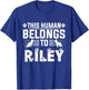 Dog Name Riley Personalised Gift This Human Belongs To a Dog T-Shirt - T-Shirt | Royal