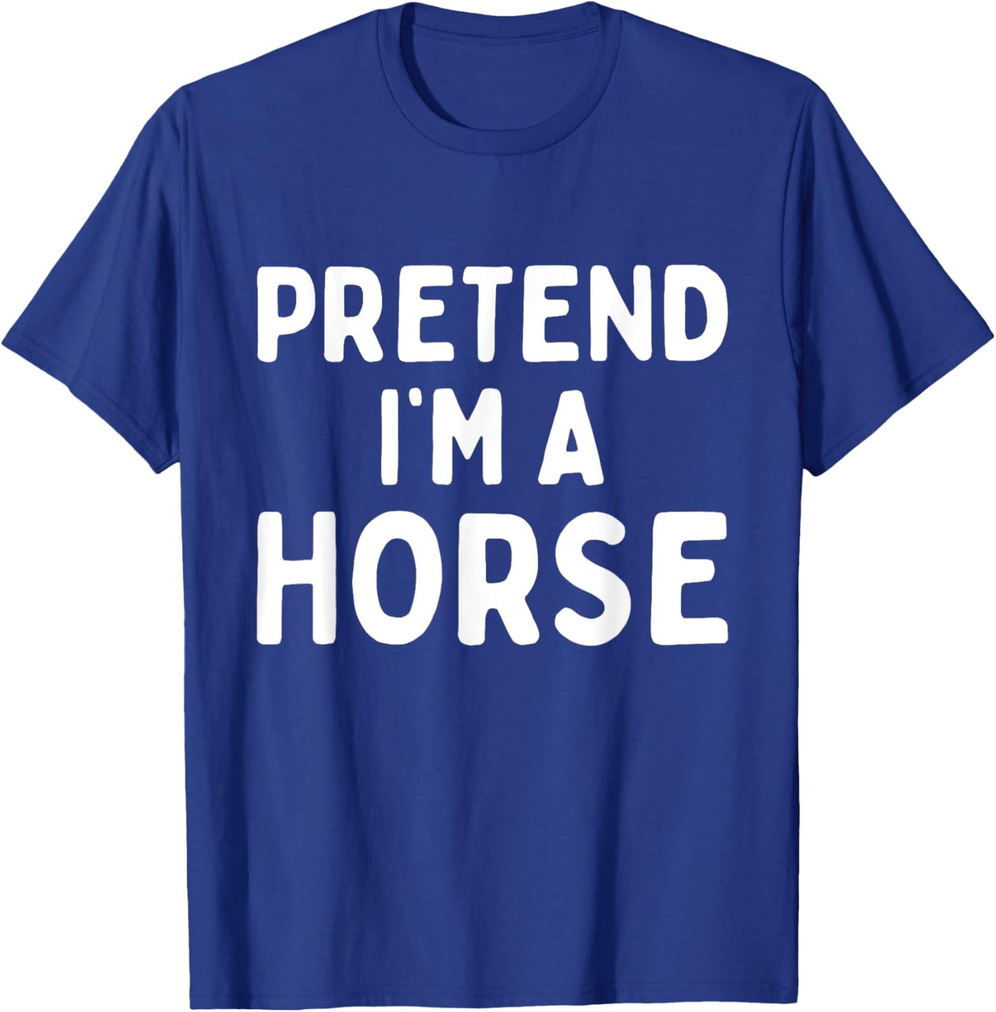 Pretend I'm A Horse Funny Lazy Easy Halloween Costume T-Shirt - T-Shirt | Royal