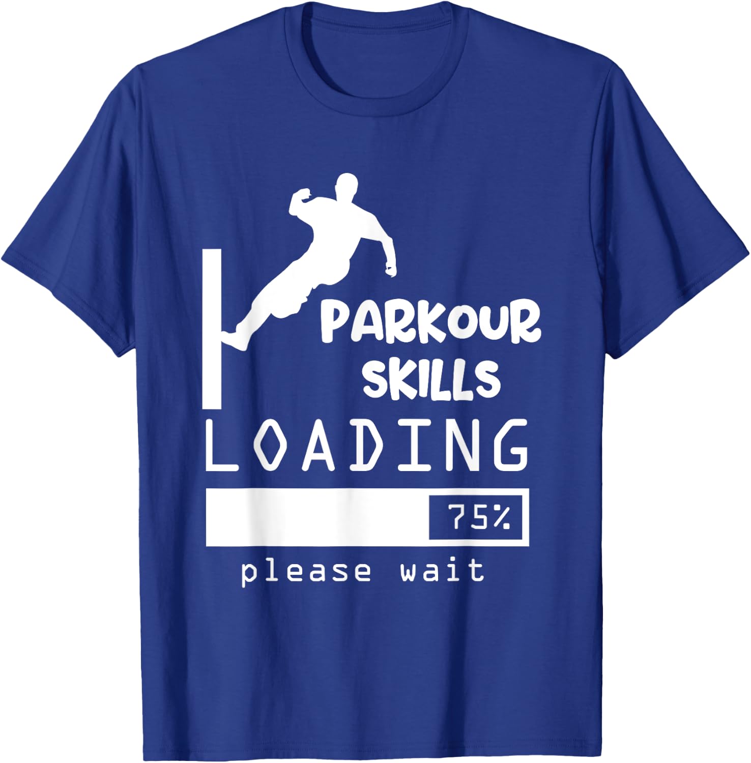 Funny Parkour Skills Loading Parkour T-Shirt - T-Shirt | Royal