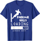 Funny Parkour Skills Loading Parkour T-Shirt - T-Shirt | Royal