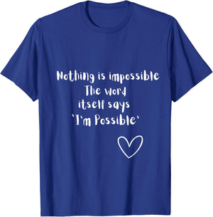 Nothing is impossible ,I'm possible ,positive mind T-Shirt - T-Shirt | Royal
