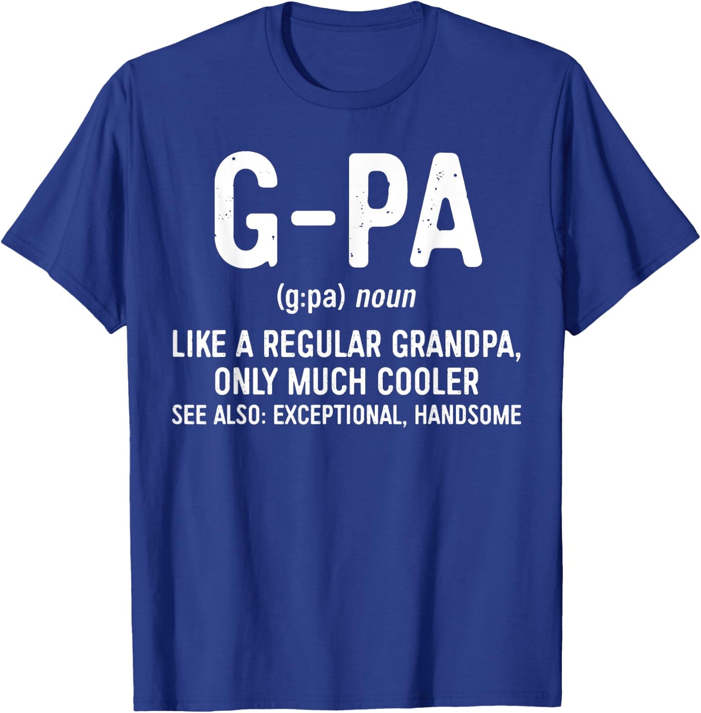 G-Pa Definition Shirt Like A Regular Grandpa Only Cooler T-Shirt - T-Shirt | Royal