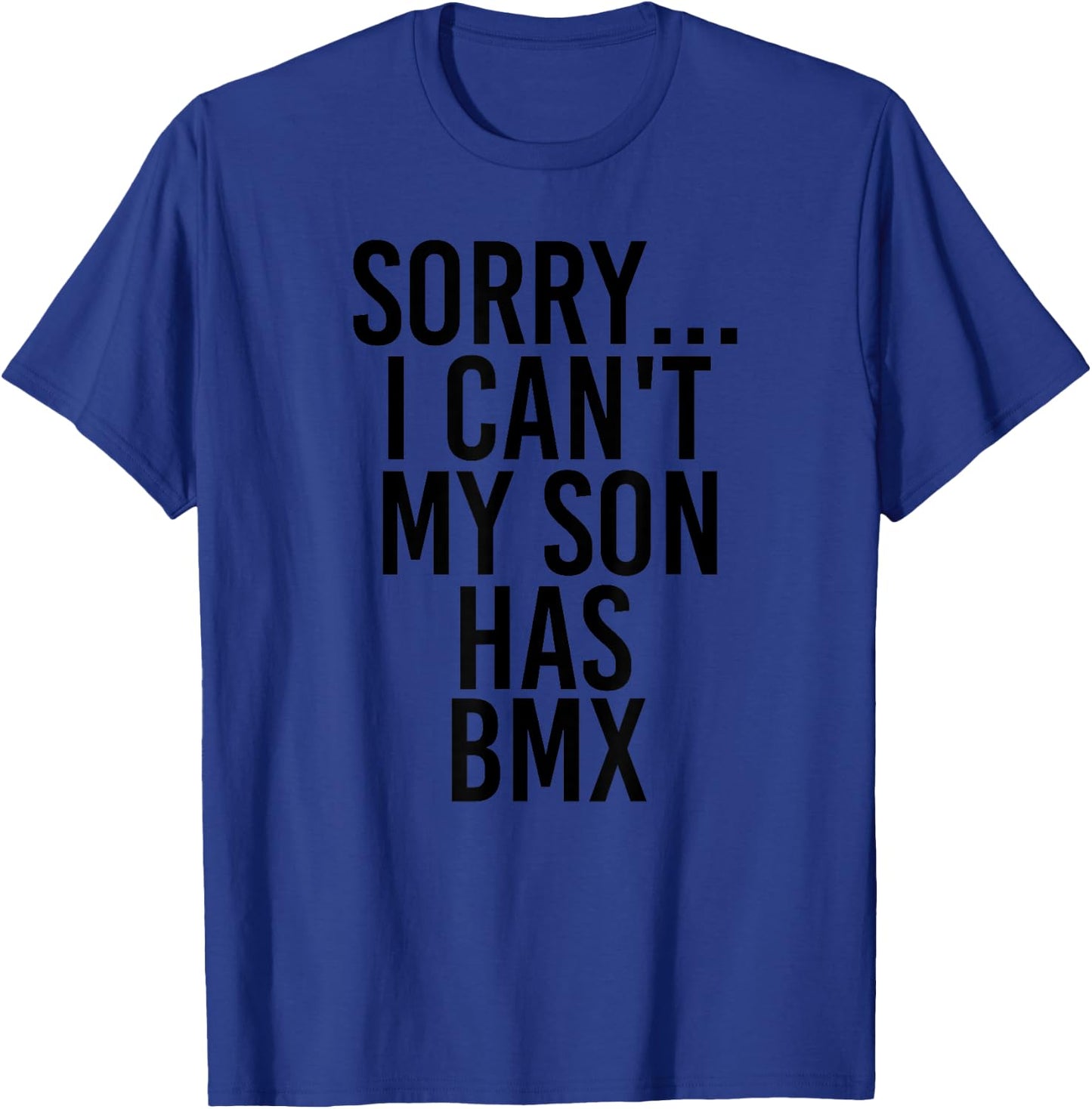 Dad Mom | My Son Has BMX T-Shirt - T-Shirt | Royal