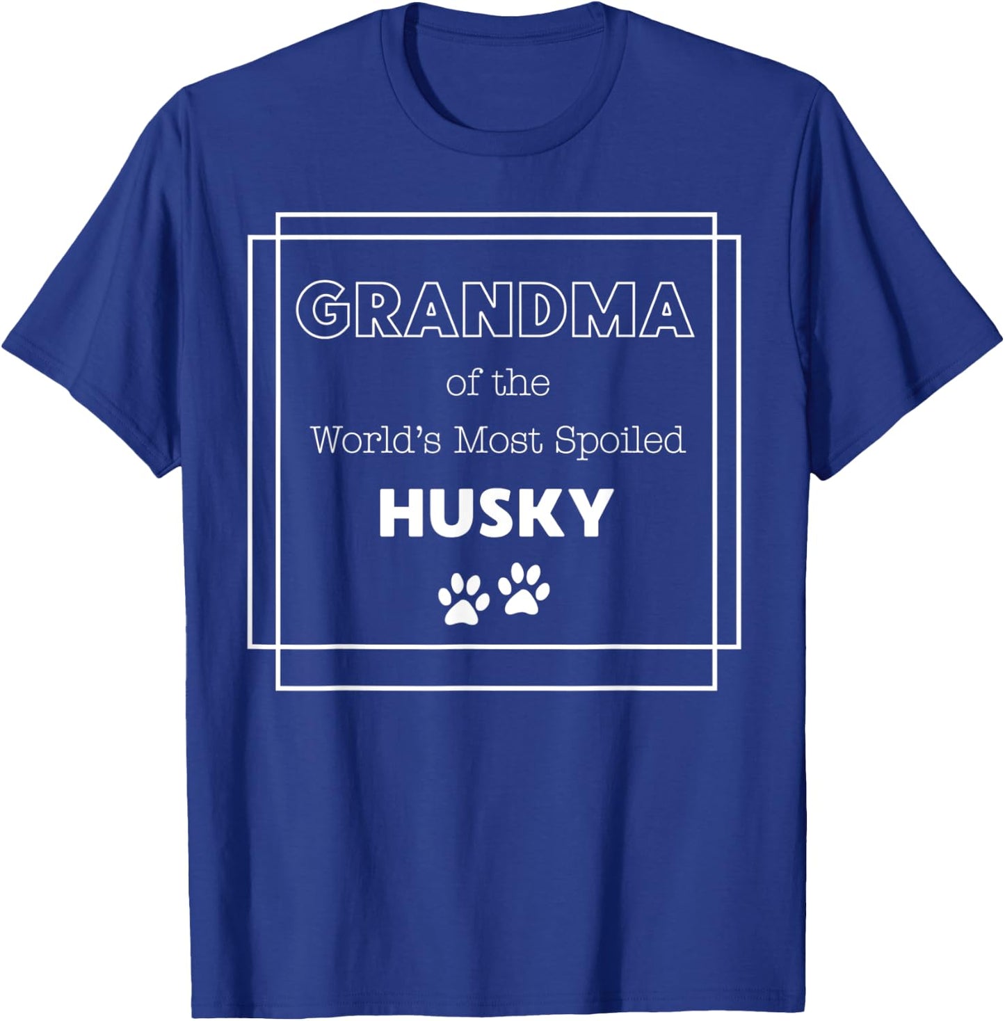 Grandma of the World's Most Spoiled Husky | Funny Gift T-Shirt - T-Shirt | Royal