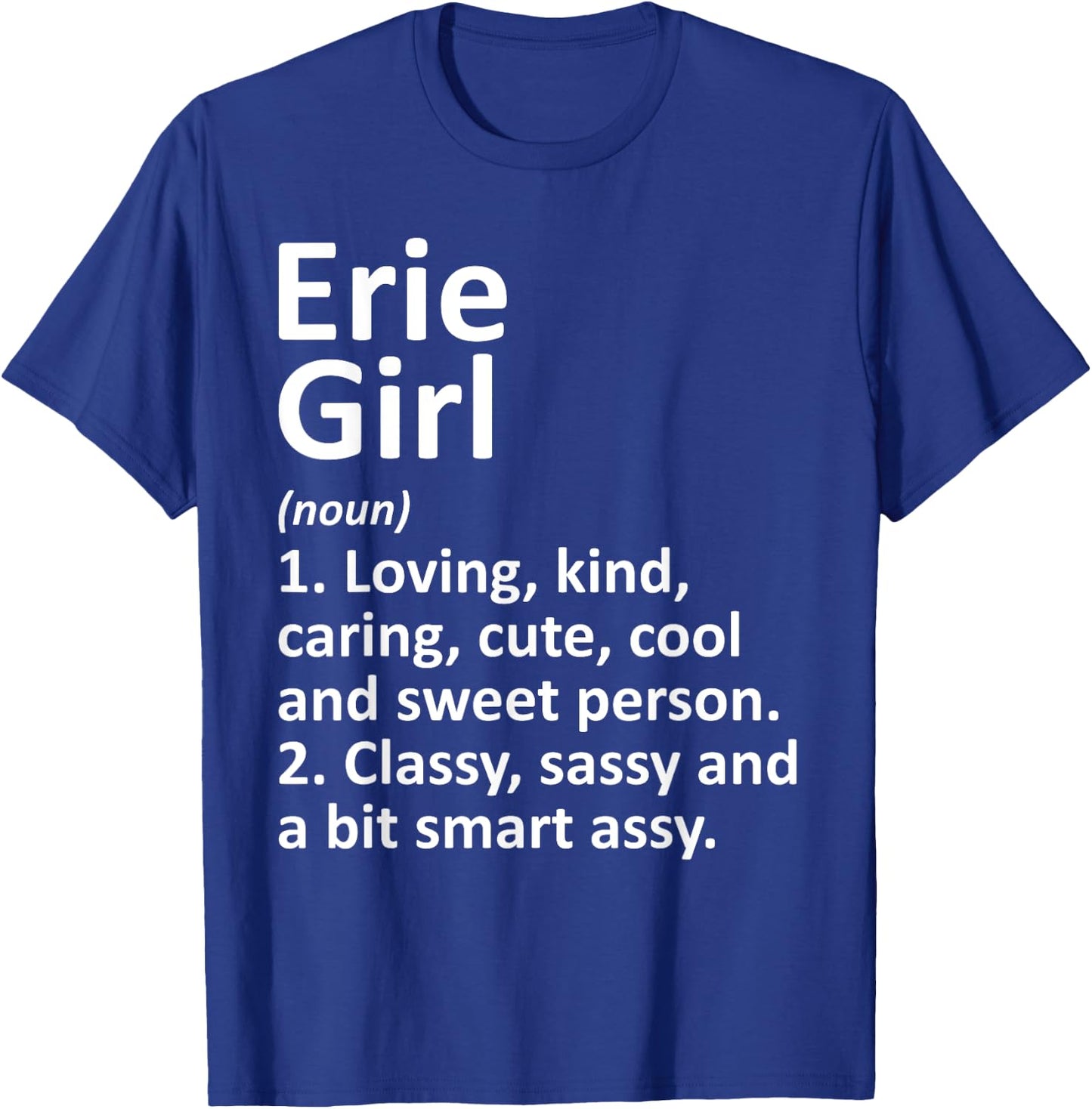 ERIE GIRL PA PENNSYLVANIA Funny City Home Roots Gift T-Shirt - T-Shirt | Royal