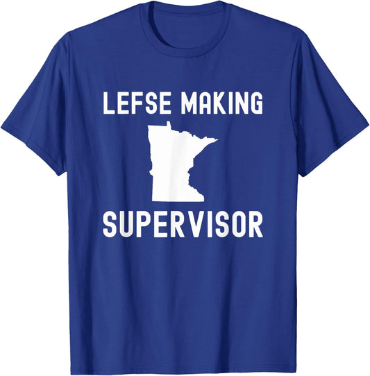 Lefse making supervisor funny Norwegian treat Minnesota joke T-Shirt - T-Shirt | Royal