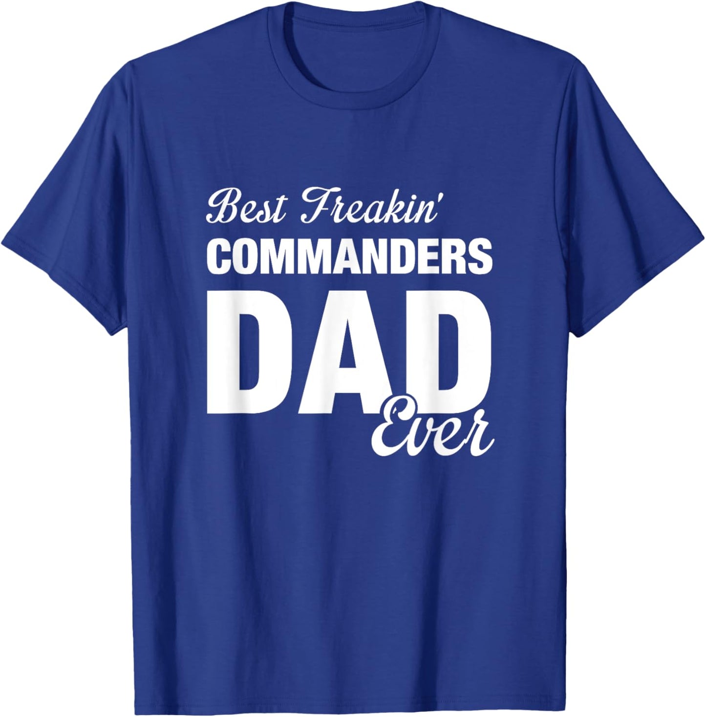 Commanders Washington County Best Freakin' Dad Ever HS T-Shirt - T-Shirt | Royal