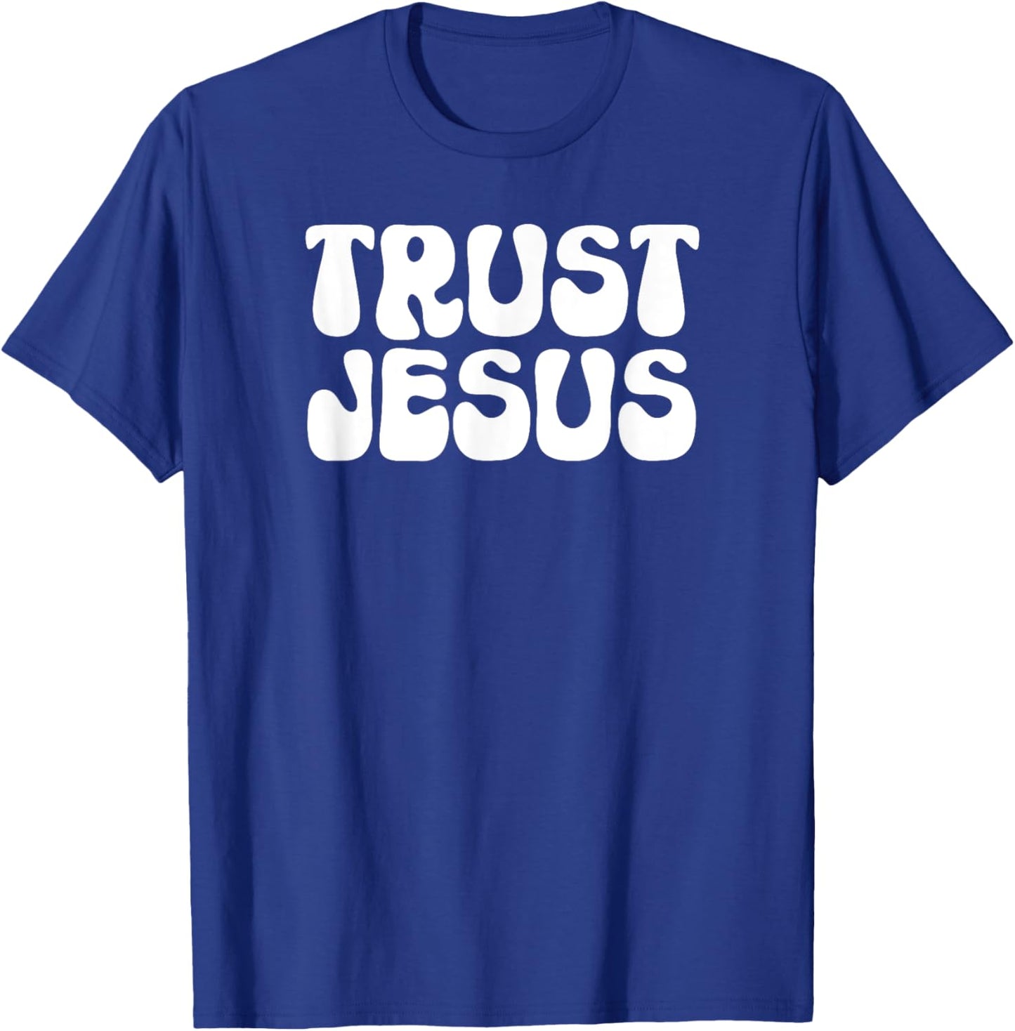 Trust Jesus Christian Faith In God Our Lord T-Shirt - T-Shirt | Royal