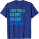 Pope John Paul II Generation Saint Catholic Rainbow Gift T-Shirt - T-Shirt | Royal