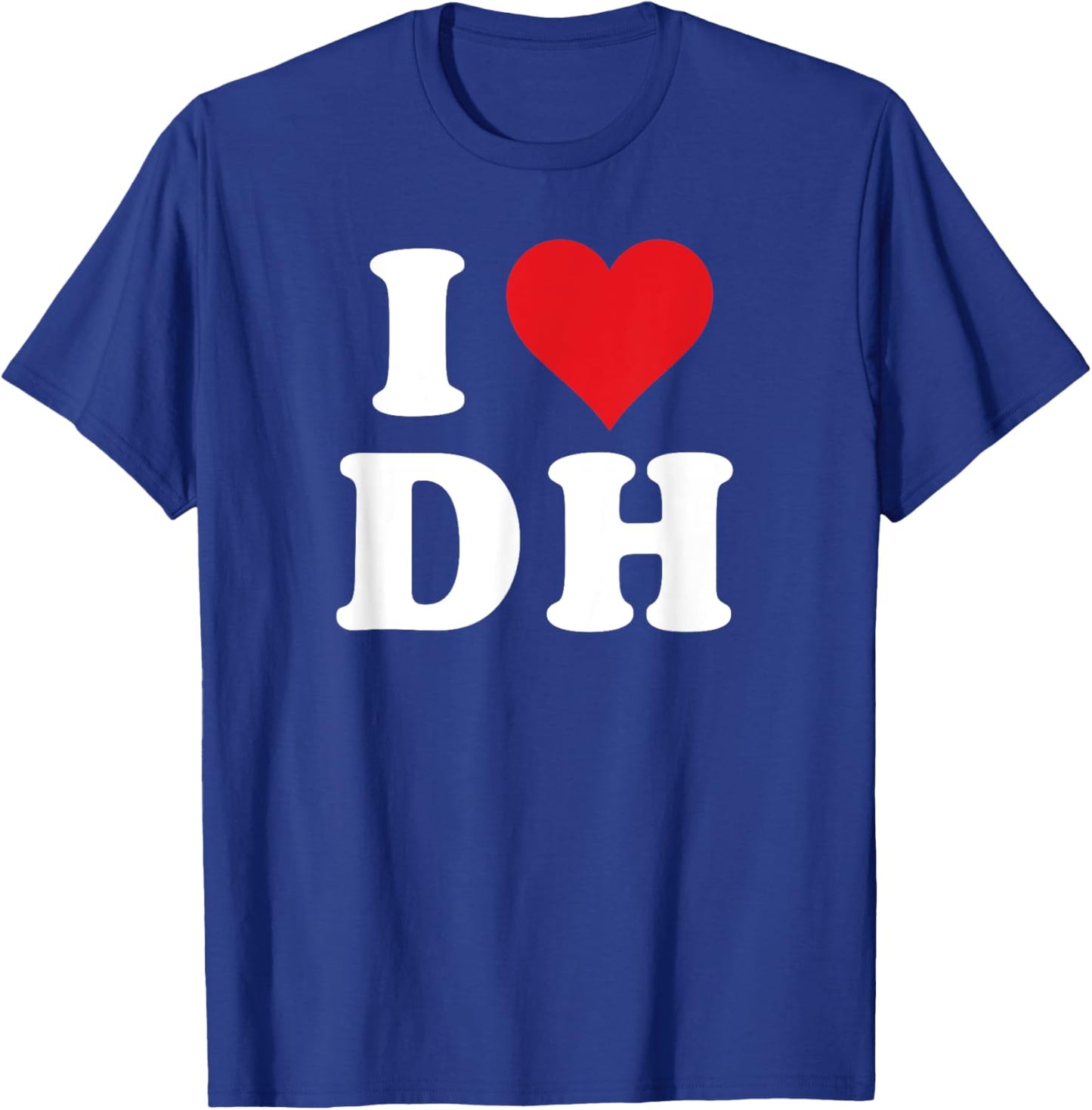 I Heart DH Initials I Love D.H. First And Last Name D H T-Shirt - T-Shirt | Royal