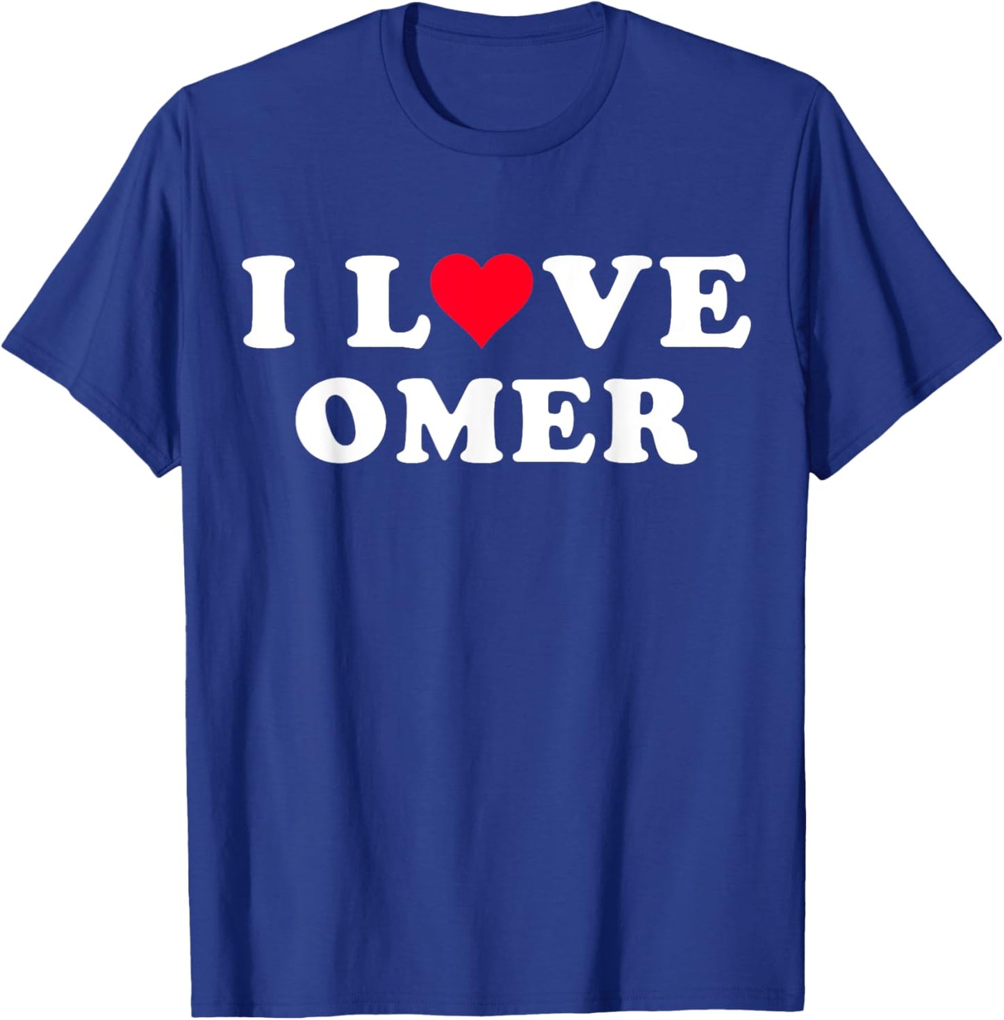 I Love Omer Matching Girlfriend & Boyfriend Omer Name T-Shirt - T-Shirt | Royal