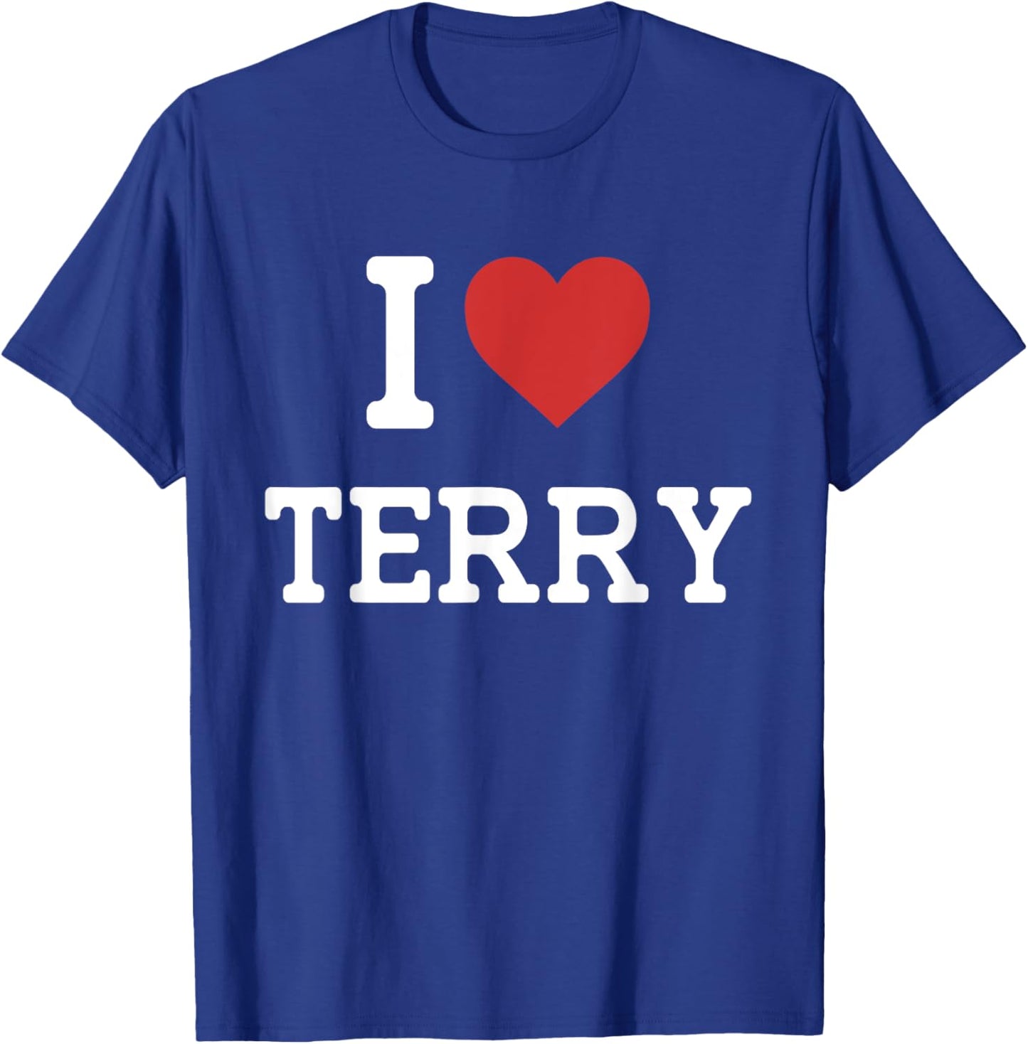 I Love Terry - I Heart Terry - Funny Gift Terry T-Shirt - T-Shirt | Royal