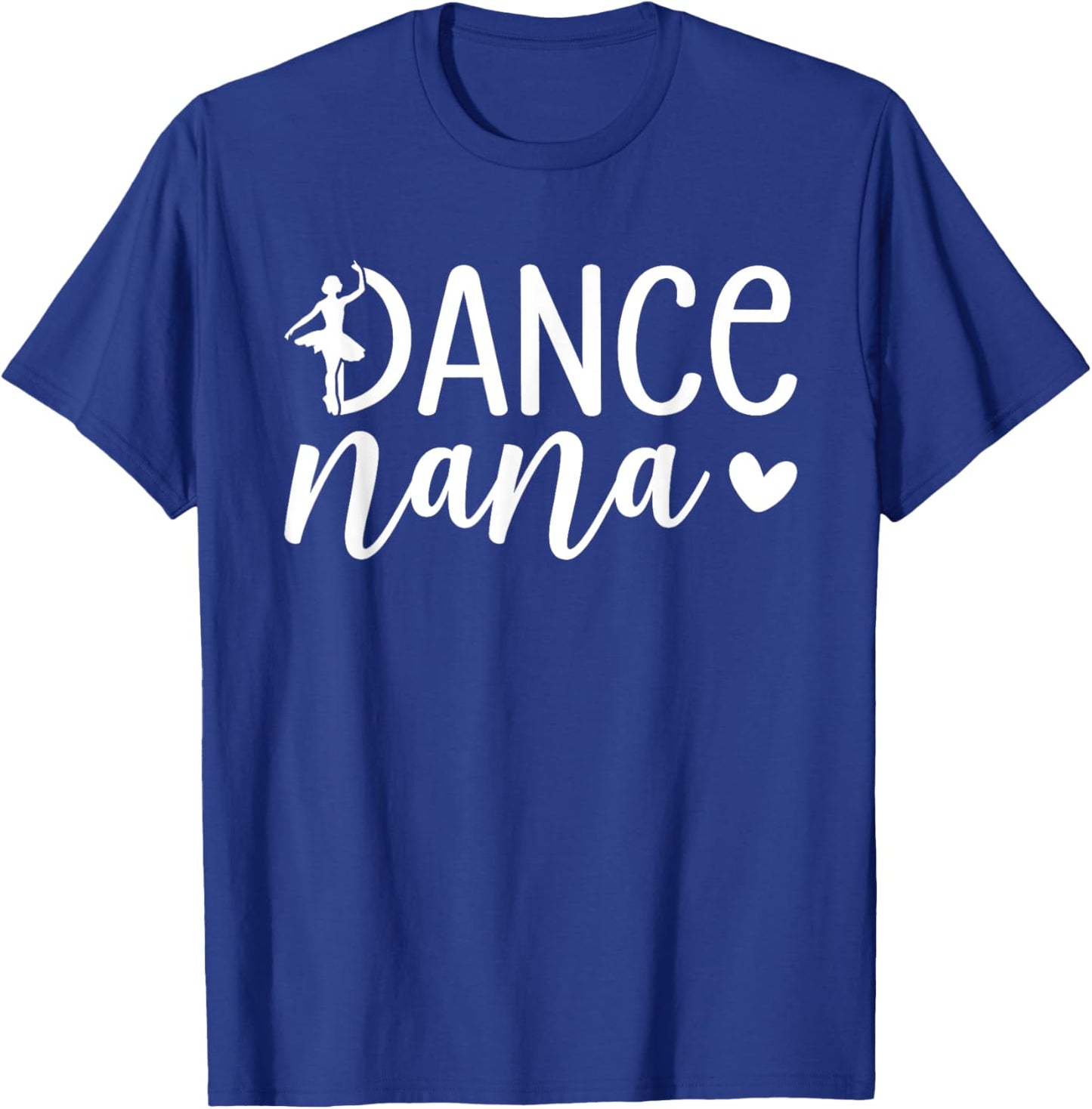 Dance Nana Dancing Nana Grandma Of A Dancer Nana T-Shirt - T-Shirt | Royal