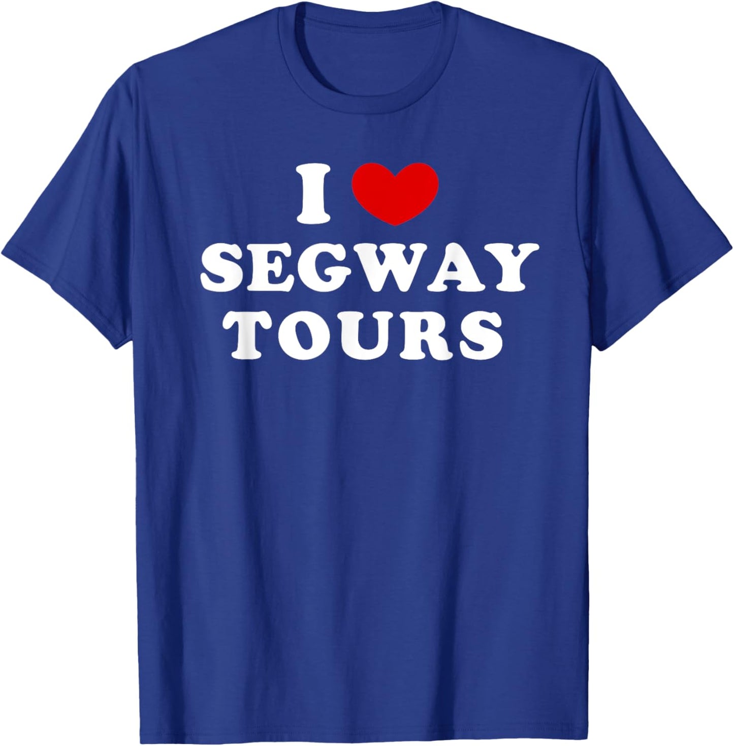 I Love Segway Tours, I Heart Segway Tours T-Shirt - T-Shirt | Royal