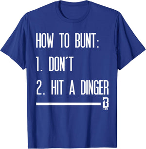 How to Bunt 1 Don't 2 Hit A Dinger T-Shirt - T-Shirt | Royal