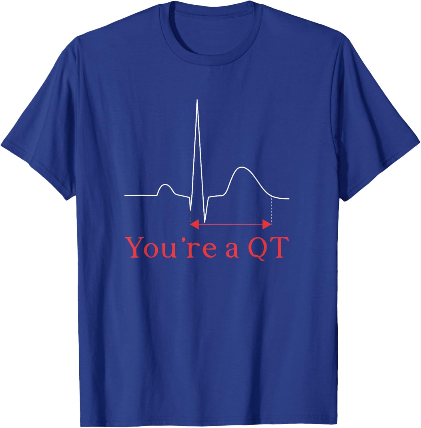 You're A QT Cardiac Nurse Cardiology Nurse Cardiac Nursing T-Shirt - T-Shirt | Royal