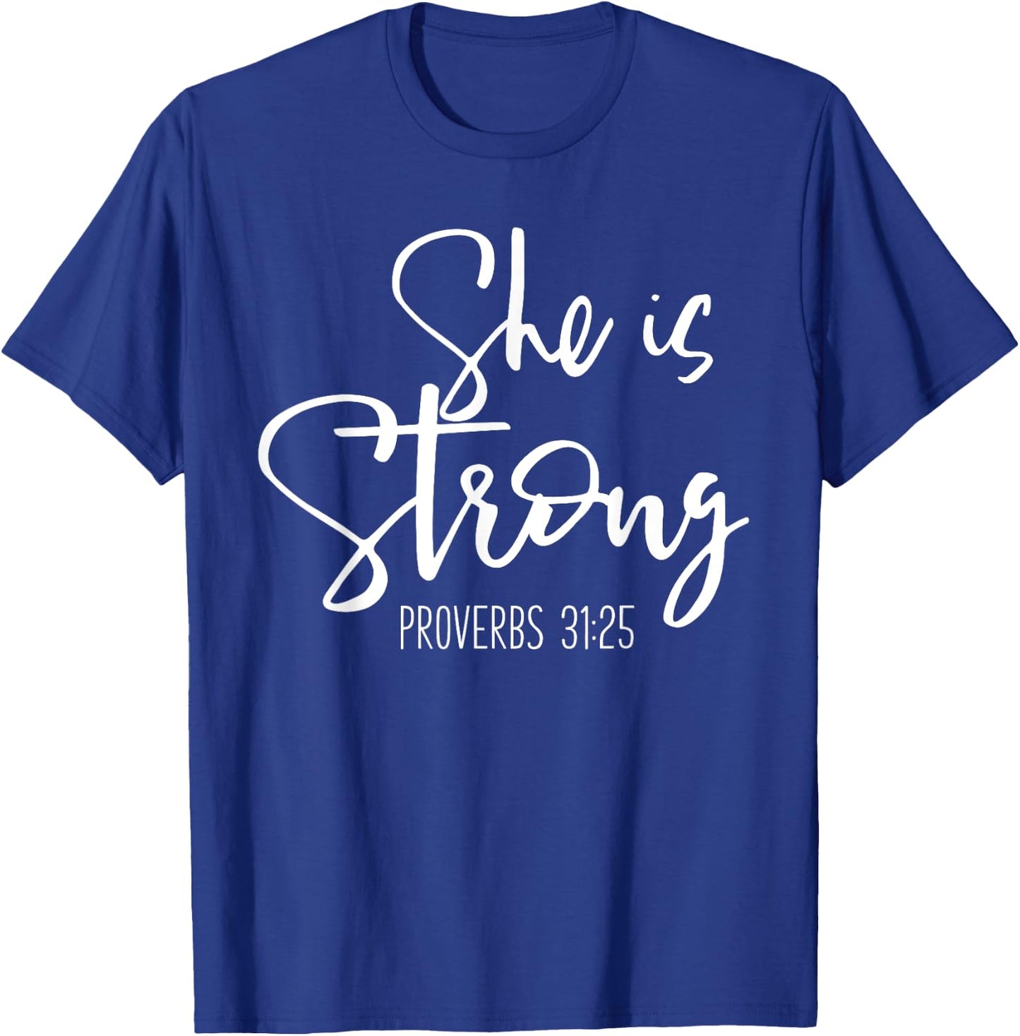She Is Strong Proverbs - Bible Verse Slogan T-Shirt - T-Shirt | Royal