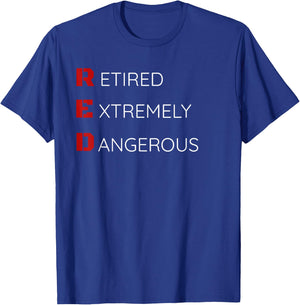 Warning I´m Retired - Retired Extremely Dangerous T-Shirt - T-Shirt | Royal