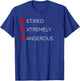 Warning I´m Retired - Retired Extremely Dangerous T-Shirt - T-Shirt | Royal