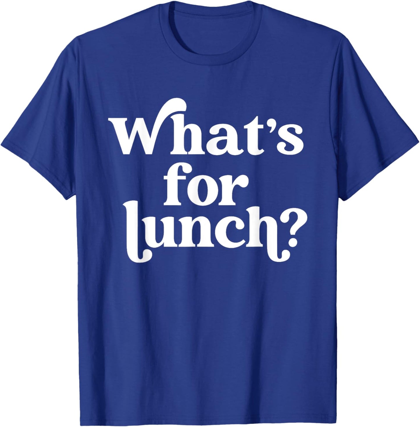 Whats for Lunch Funny Lunch Lady T-Shirt - T-Shirt | Royal