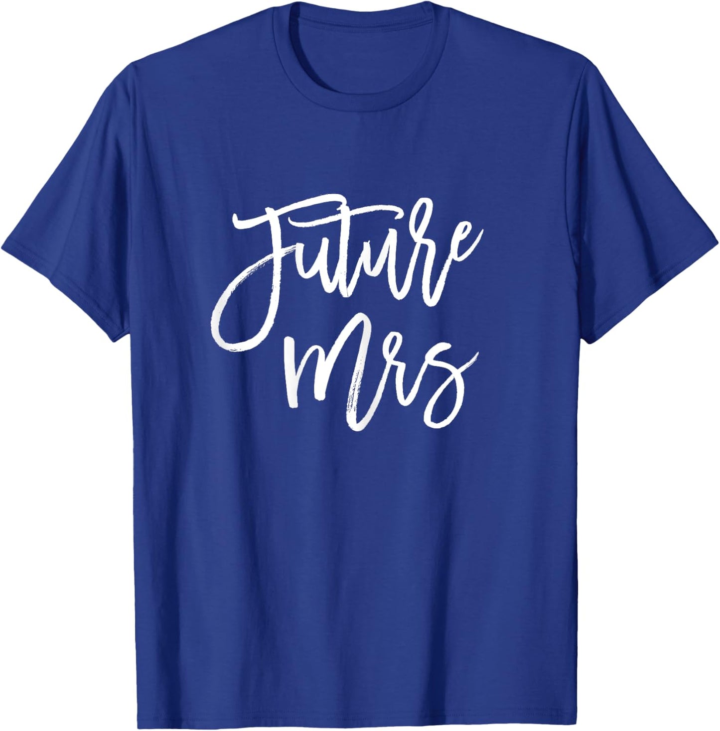 Future Mrs Shirt Engagement Bachelorette Party Fiancee T-Shirt - T-Shirt | Royal