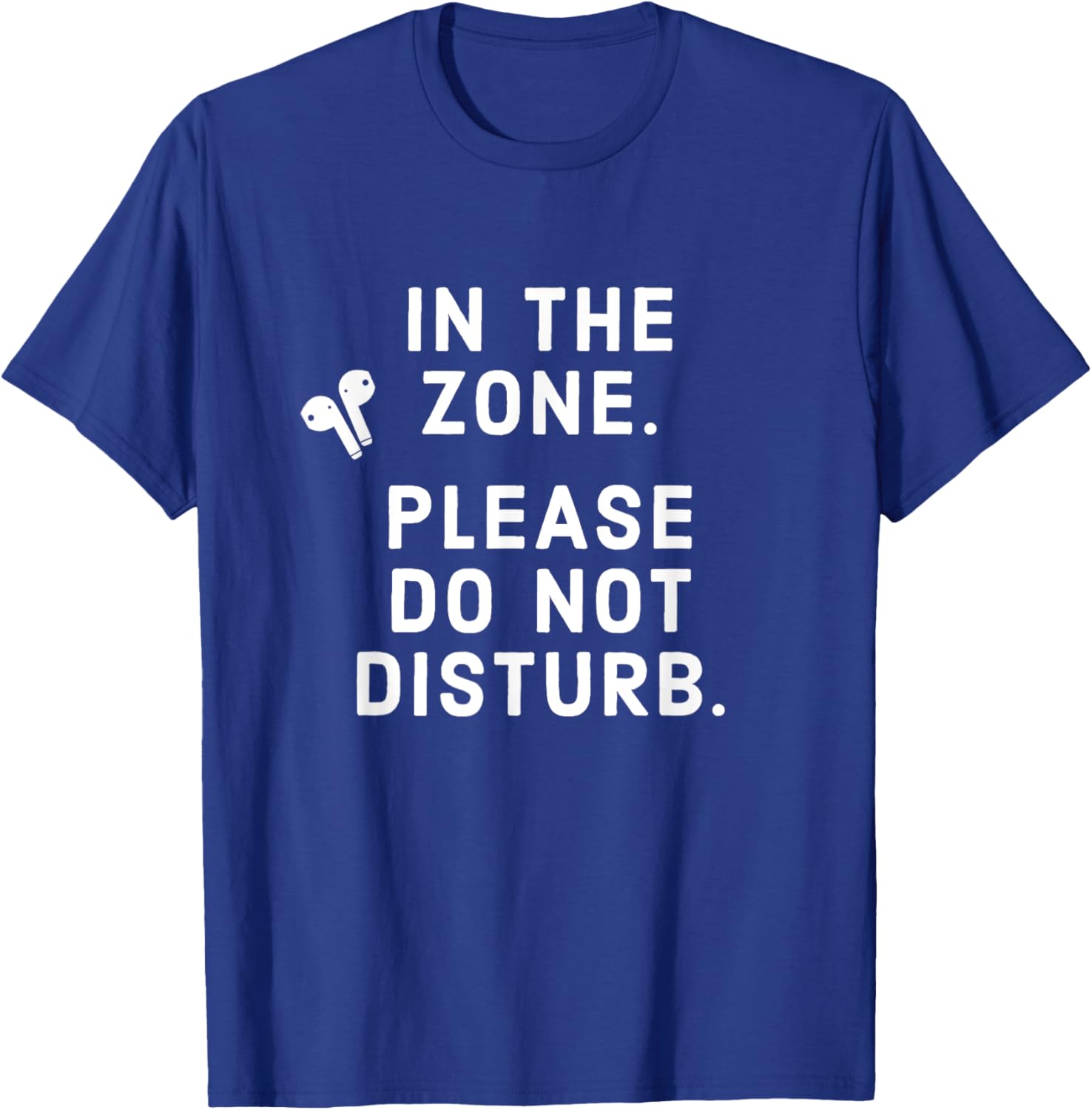 Working Out. In The Zone. Please Do Not Disturb. T-Shirt - T-Shirt | Royal
