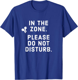 Working Out. In The Zone. Please Do Not Disturb. T-Shirt - T-Shirt | Royal