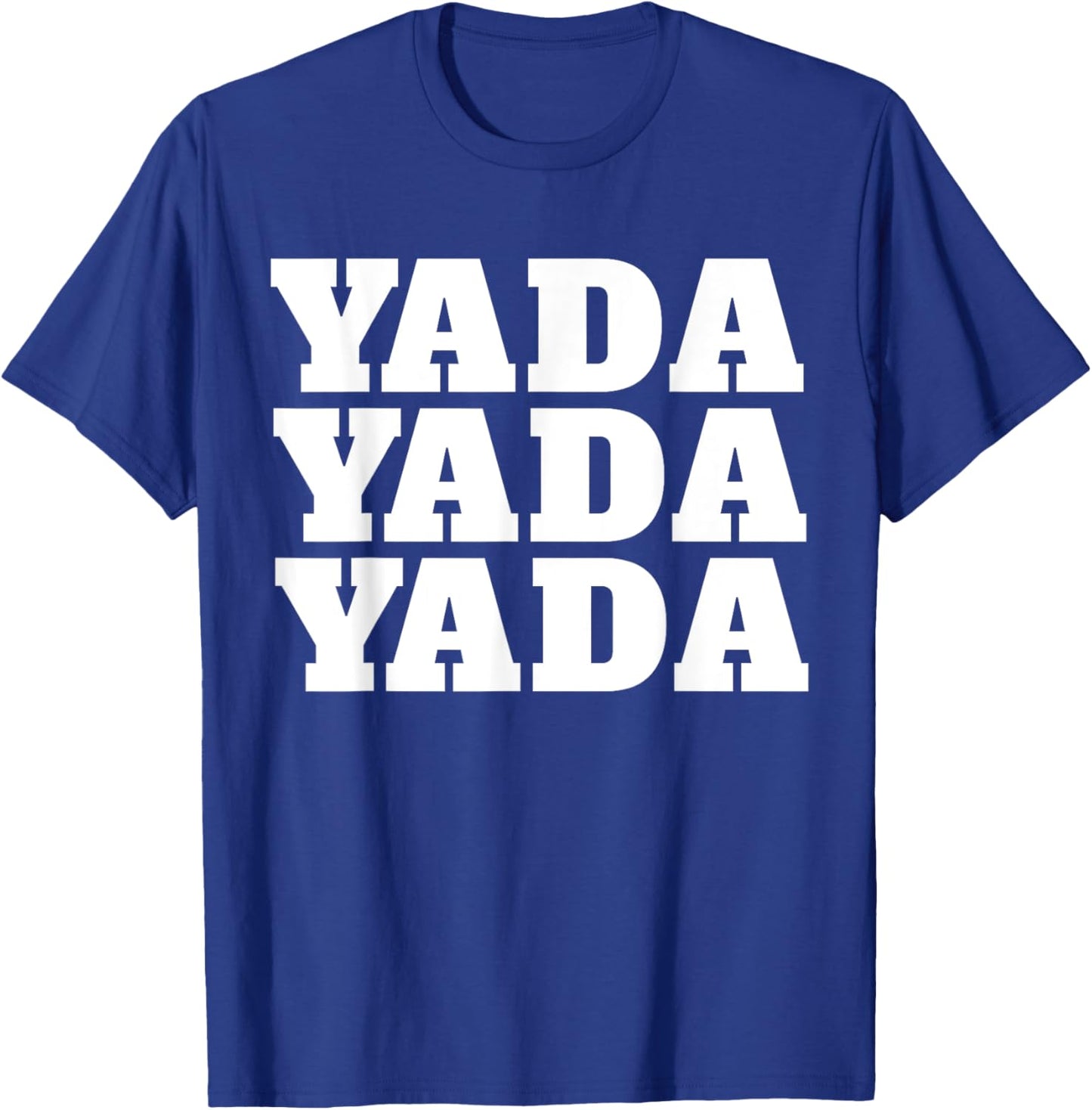 Yada Yada Yada T-Shirt - T-Shirt | Royal