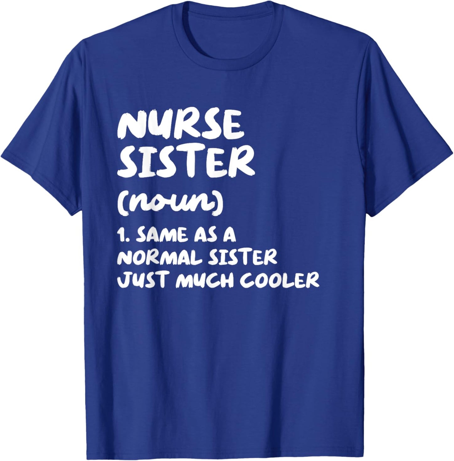 Nurse Sister Definition Funny T-Shirt - T-Shirt | Royal