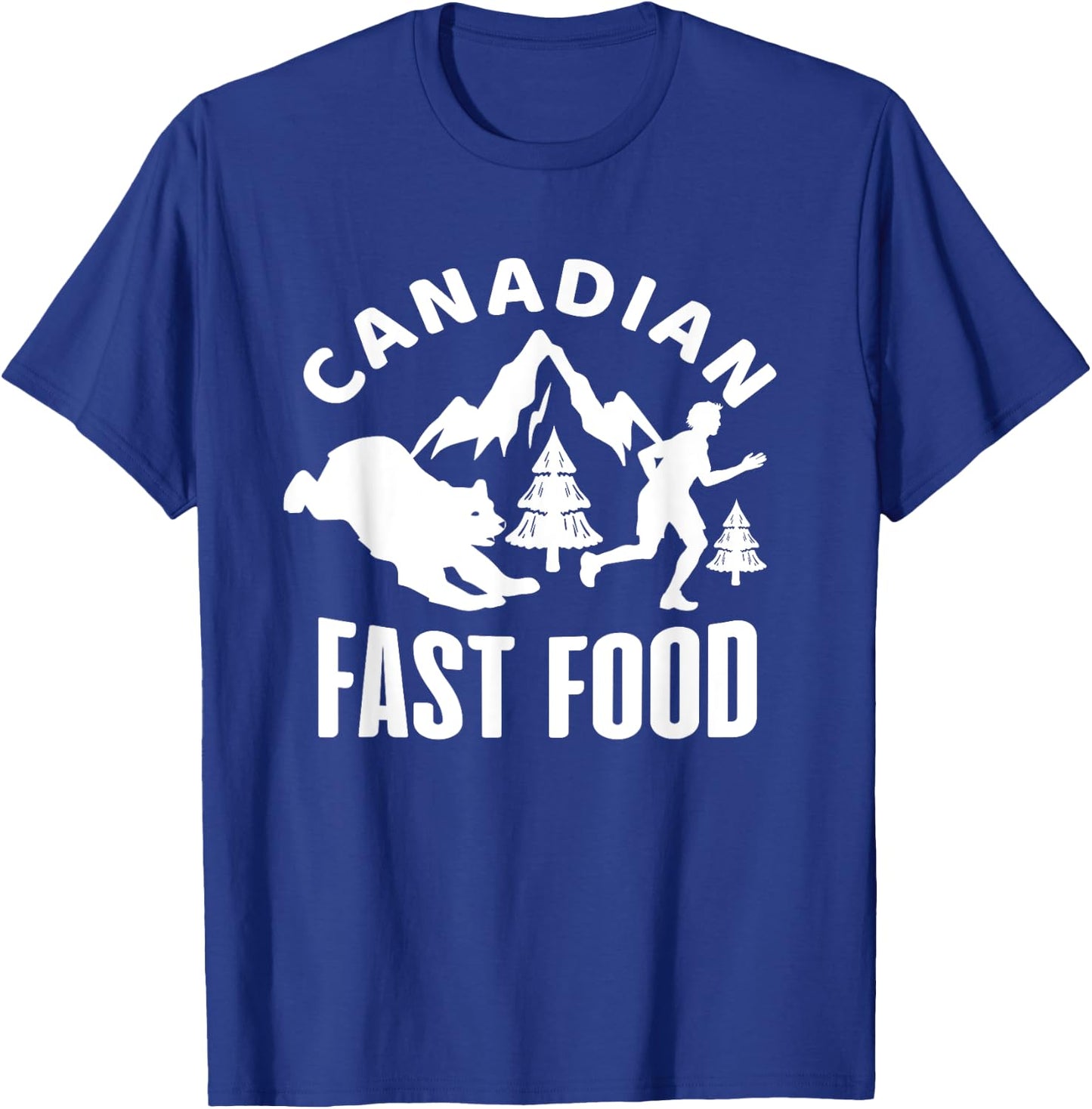 Canadian Fast Food - Fast Food Shirt Funny - Hunting T-Shirt - T-Shirt | Royal