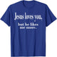 Jesus Loves You, But He Likes Me More Shirt, Jesus Loves You T-Shirt - T-Shirt | Royal