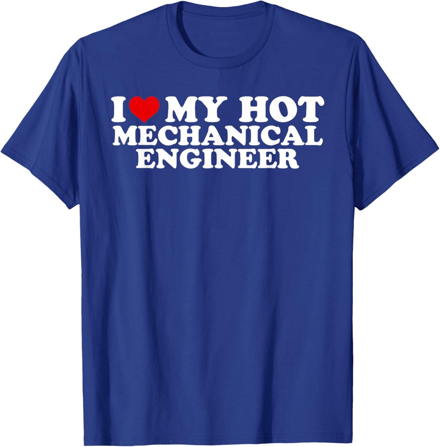 I Love My Hot Mechanical Engineer Boyfriend Couple Matching T-Shirt - T-Shirt | Royal