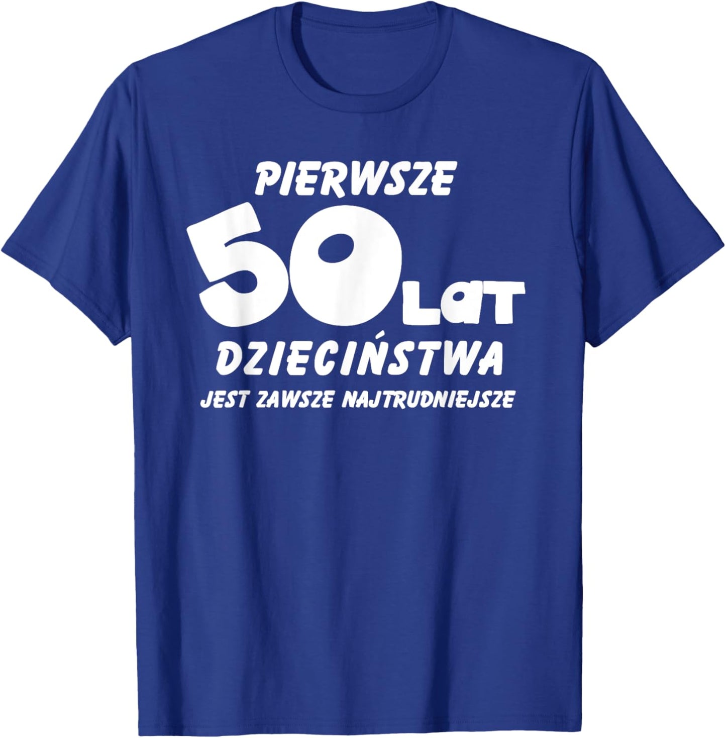 Pierwsze 50 Lat Dziecinstwa 50 Urodziny Polska Koszulka W T-Shirt - T-Shirt | Royal