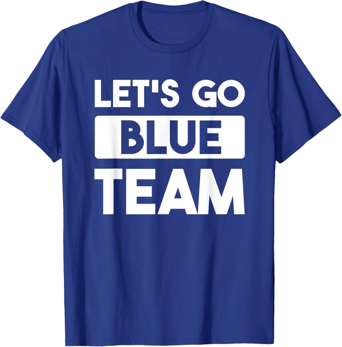Let's Go Blue Team Team War Game Competition Summer Camp Women Girls Kids T-Shirt - T-Shirt | Royal