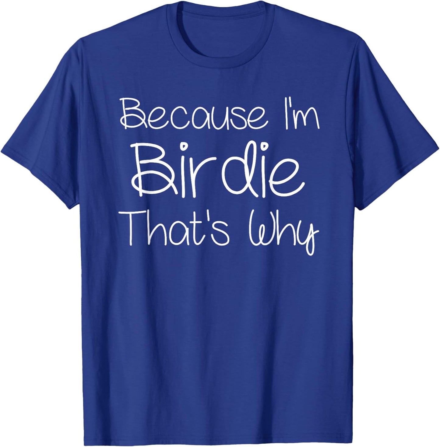 BIRDIE Funny Personalized Birthday Women Name Gift T-Shirt - T-Shirt | Royal