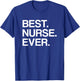 Best. Nurse. Ever. Funny for Male or Female Nurse T-Shirt - T-Shirt | Royal