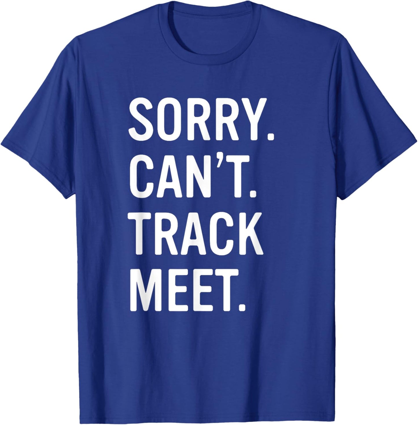 Track and Field Funny Saying Track Meet T-Shirt - T-Shirt | Royal