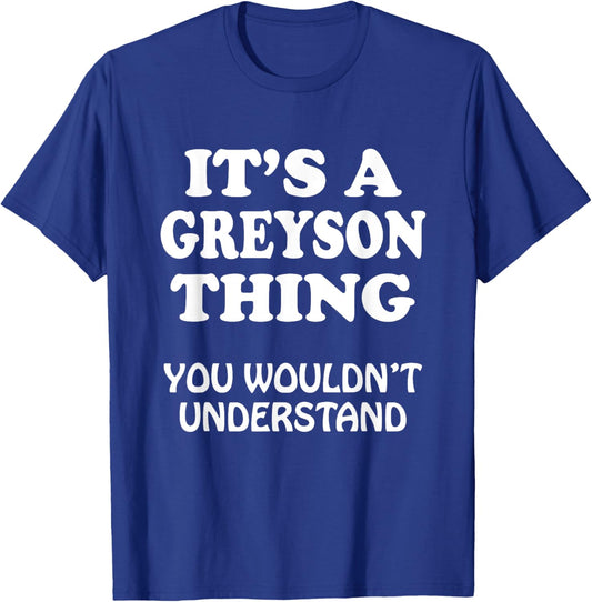 Its A Greyson Thing You Wouldnt Understand Family Reunion T-Shirt - T-Shirt | Royal