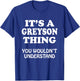 Its A Greyson Thing You Wouldnt Understand Family Reunion T-Shirt - T-Shirt | Royal