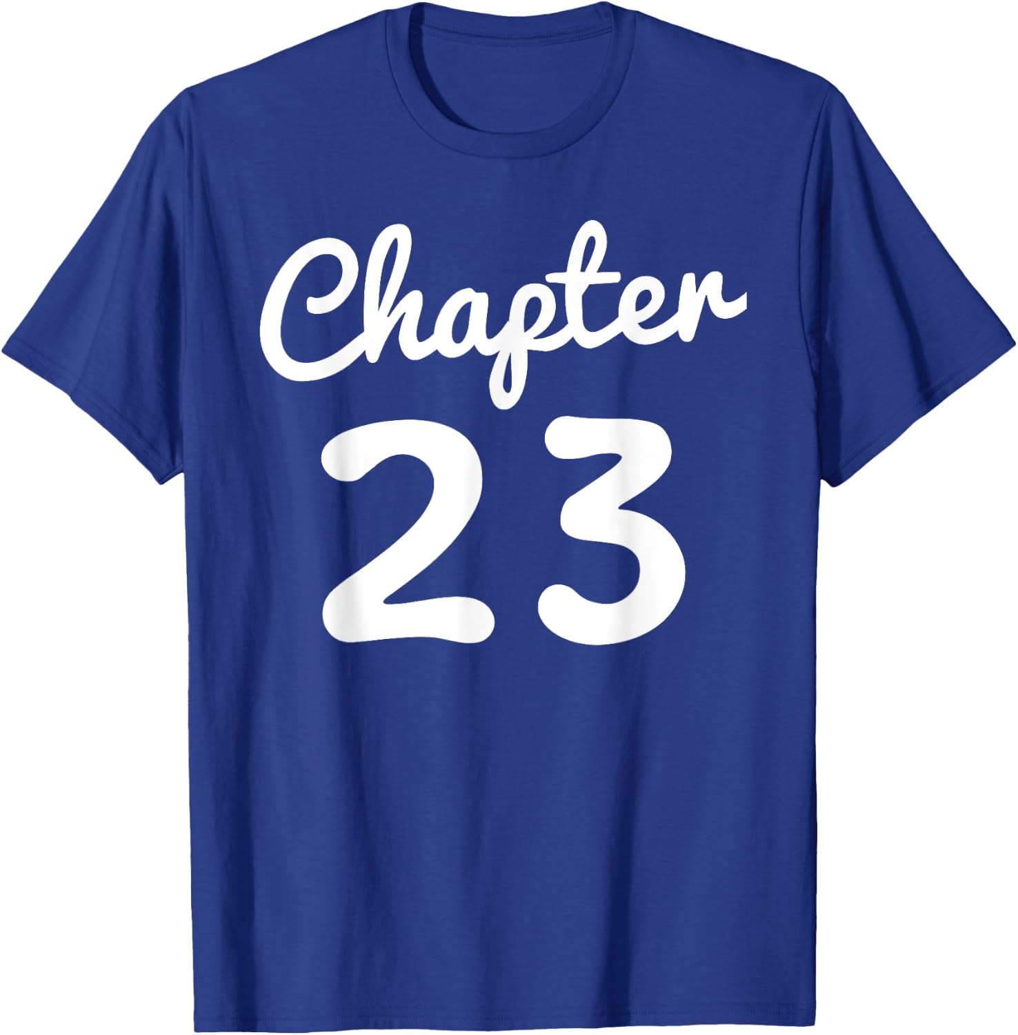 Chapter 23 Women Funny 23rd Birthday Gift 23 Years Old Bday T-Shirt - T-Shirt | Royal