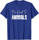 Be Kind To Animals - Pro Animal Shirt Gift Animal Lover T-Shirt - T-Shirt | Royal